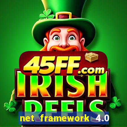 net framework 4.0 v 30319 windows 7 64 bit